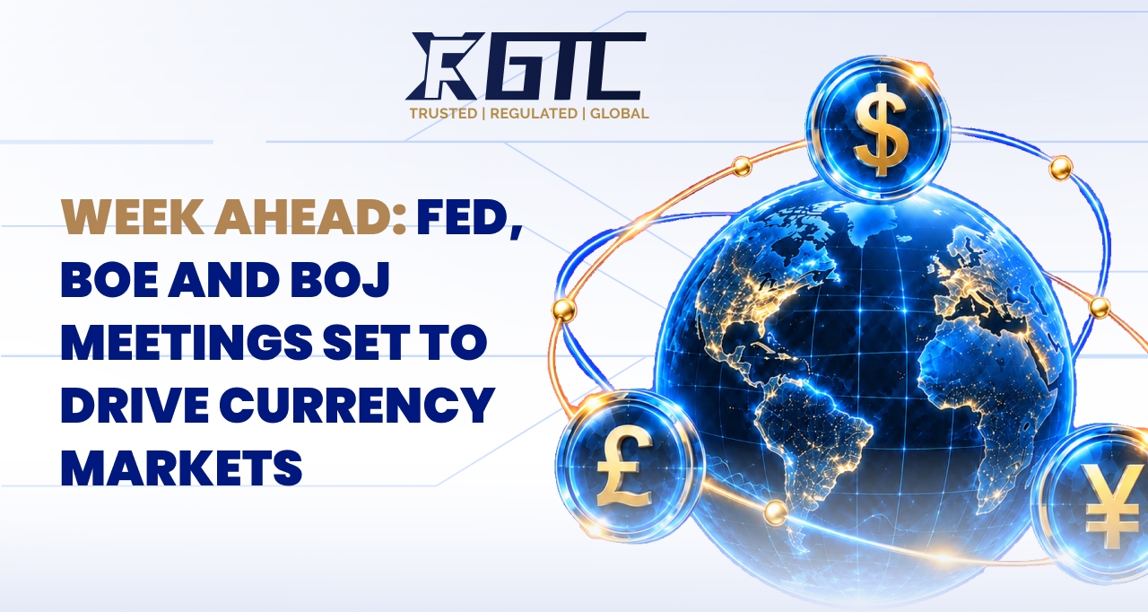 WEEK AHEAD: FED, BOE AND BOJ MEETINGS SET TO DRIVE CURRENCY MARKETS