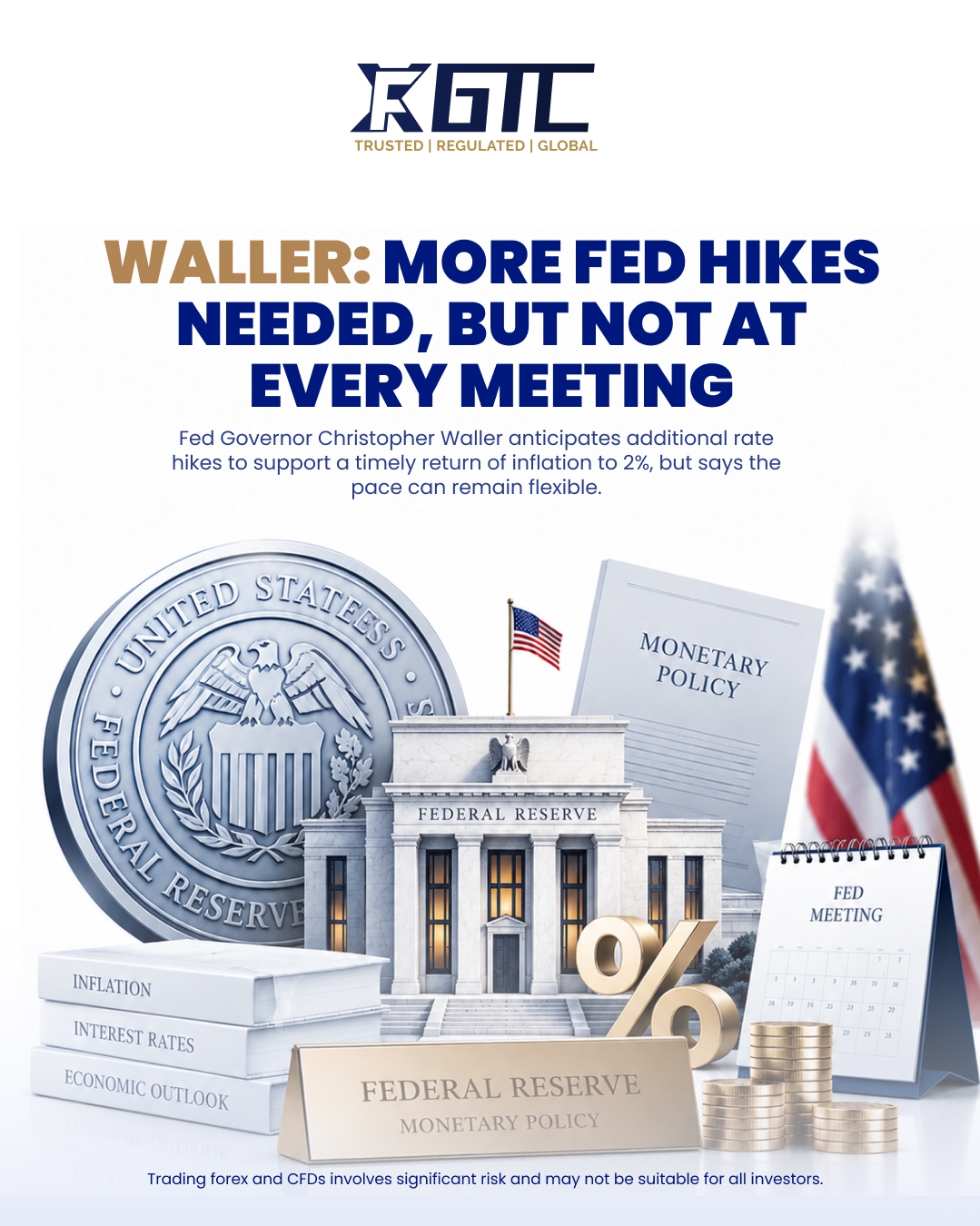 WALLER: MORE FED HIKES NEEDED, BUT NOT AT EVERY MEETING