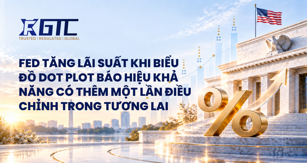 FED TĂNG LÃI SUẤT KHI BIỂU ĐỒ DOT RA HIỆU SẼ CÒN MỘT ĐỢT NỮA PHÍA TRƯỚC