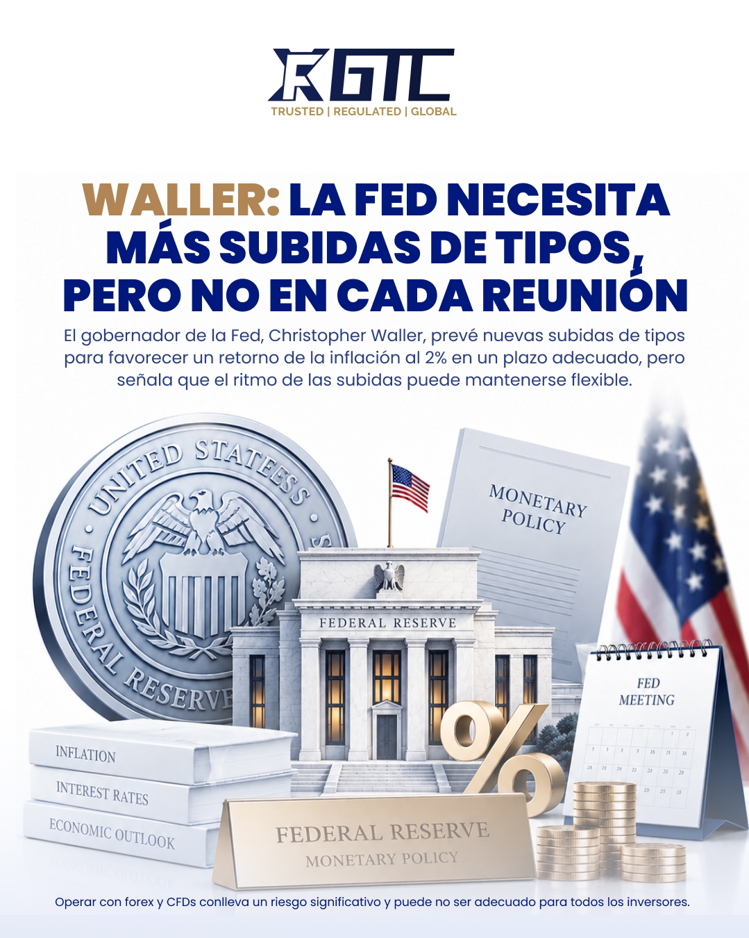 WALLER: SE NECESITAN MÁS AUMENTOS DE LA FED, PERO NO EN CADA REUNIÓN