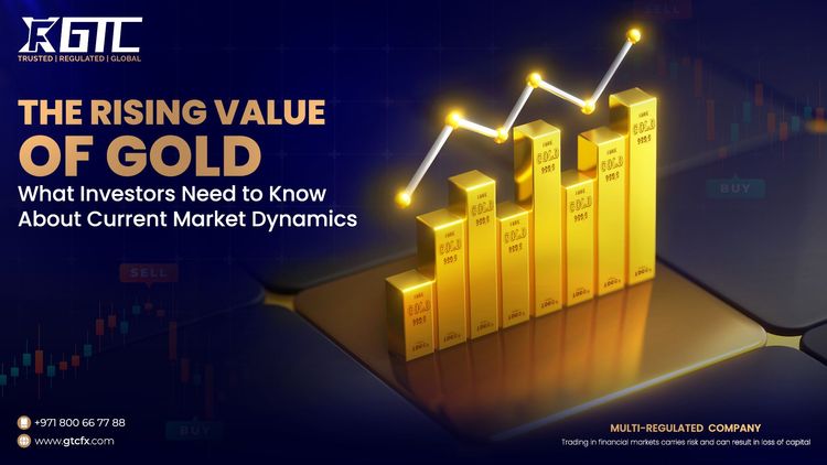 The Rising Value of Gold: What Investors Need to Know About Current Market Dynamics