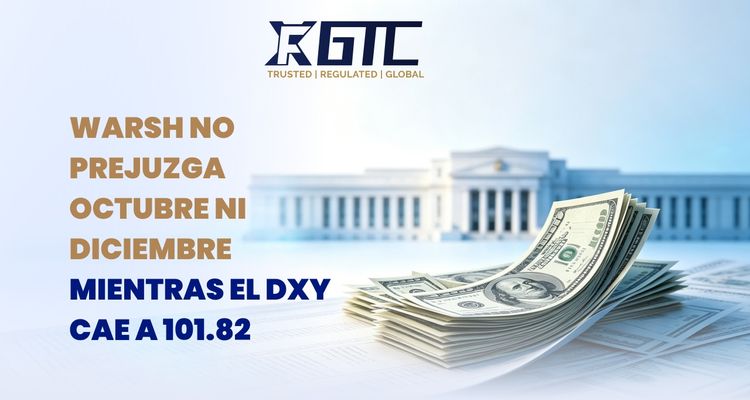 WARSH NO PREJUZGARÁ OCTUBRE O DICIEMBRE MIENTRAS EL DXY CAE A 101.82
