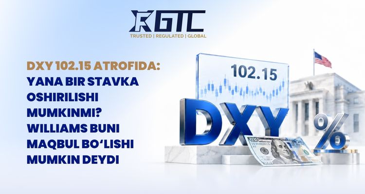 DXY 102.15 YAQINIDA: YANA BIR KÖTARİLİŞ? WILLIAMS BU MO'NAJJAM BO'LISHI MUMKIN DEB AYTADI