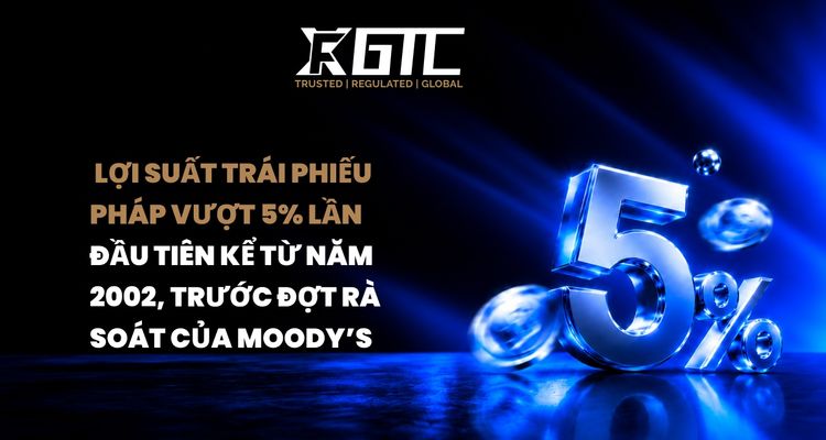 LỢI SUẤT TRÁI PHIẾU PHÁP ĐẠT TOP 5% LẦN ĐẦU TIÊN KỂ TỪ 2002 KHI MOODY'S SẮP CÓ ĐÁNH GIÁ LẠI