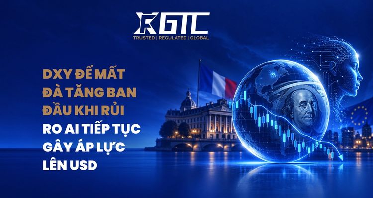 DXY MẤT ĐI LỚP LÃI SUẤT BAN ĐẦU KHI RỦI RO AI TIẾP TỤC TẠO ÁP LỰC LÊN USD